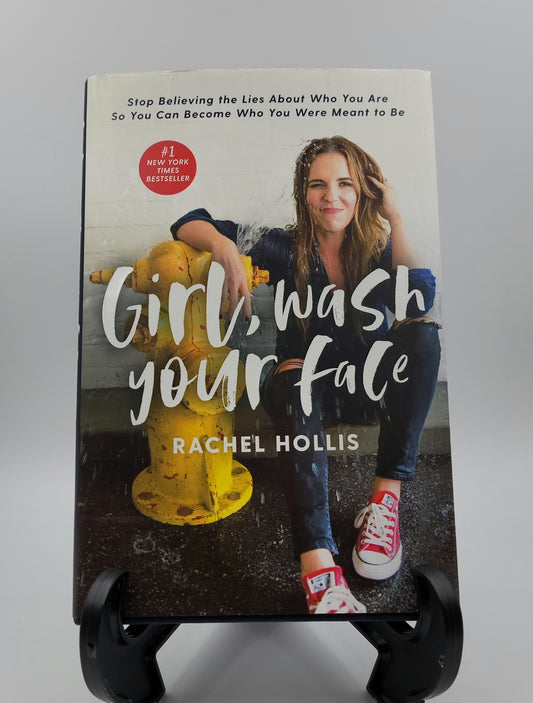 Girl, Wash Your Face By: Rachel Hollis