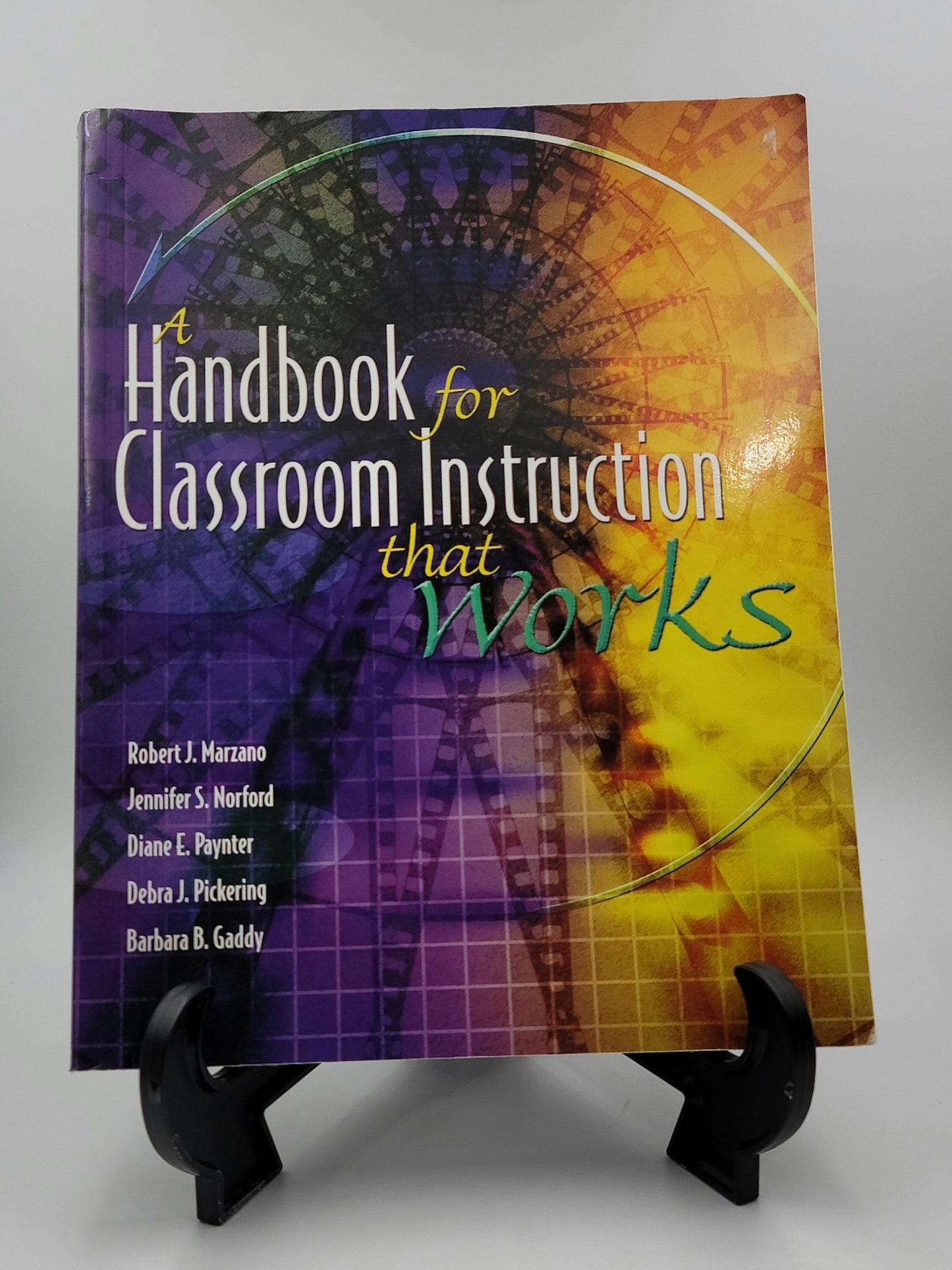 A Handbook for Classroom Instruction that Works by Robert J. Marzano et. al.