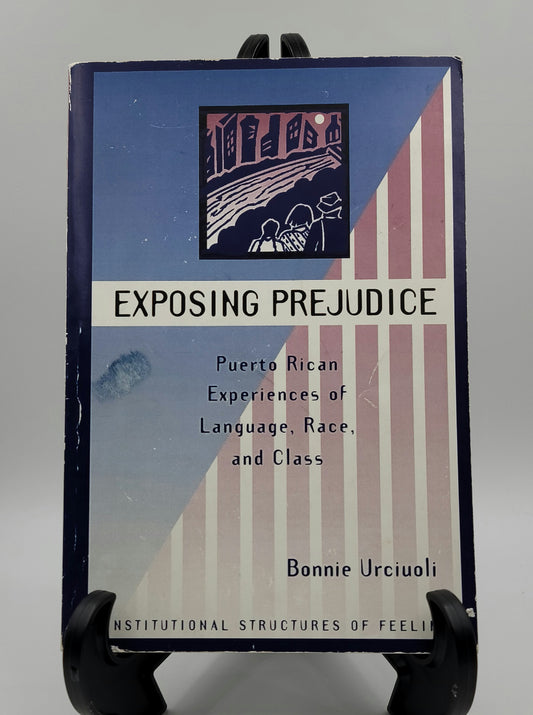 Exposing Prejudice by Bonnie Urciuoli