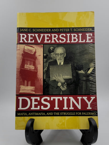 Reversible Destiny By: Jane C. Schneider and Peter T. Schneider