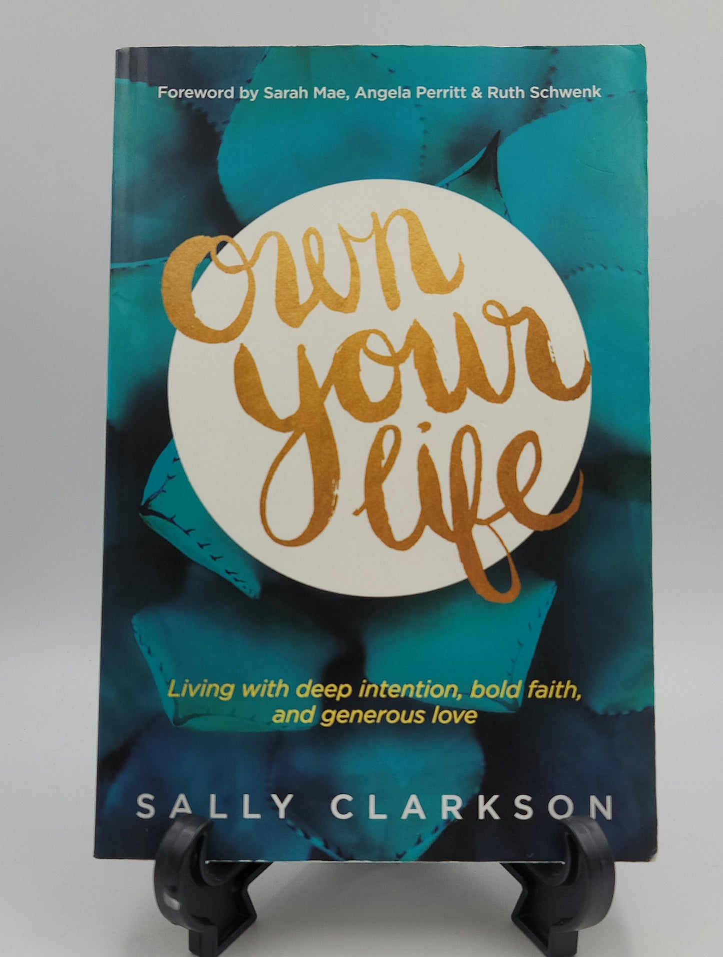 Own Your Life By: Sally Clarkson