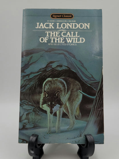 The Call of the Wild and Selected Stories By: Jack London