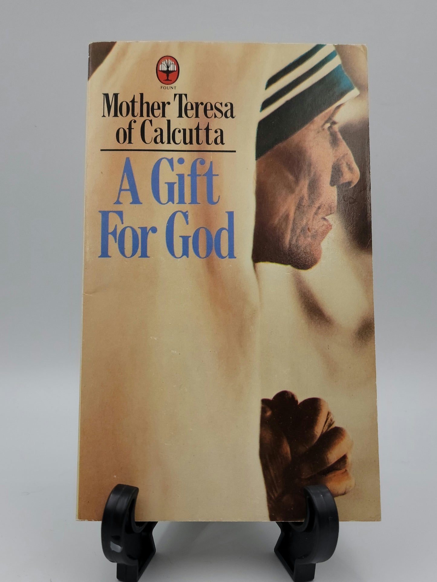 A Gift For God By: Mother Teresa of Calcutta