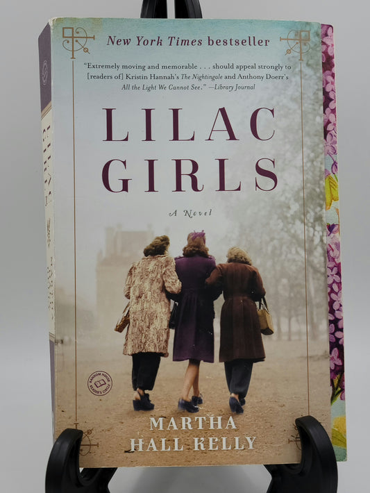 Lilac Girls By: Martha Hall Kelly (Lilac Girls Series #1)
