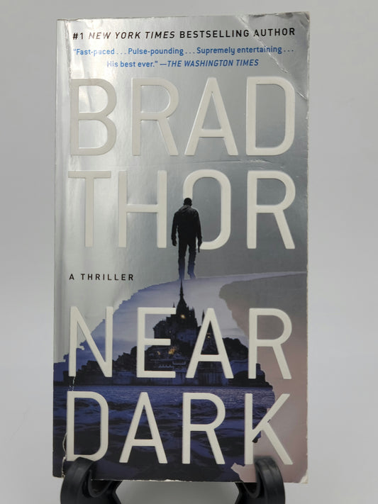 Near Dark By: Brad Thor (Scot Harvath Series #19)